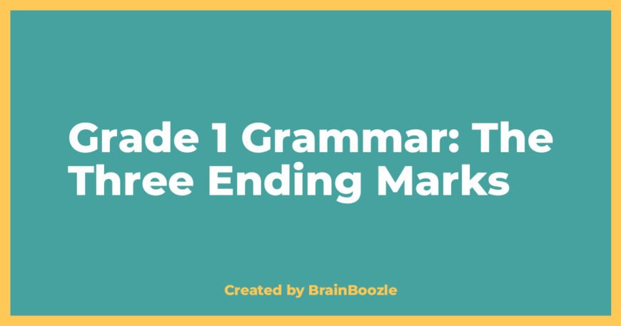 Grade 1 Grammar: The Three Ending Marks - BrainBoozle Educational Resource