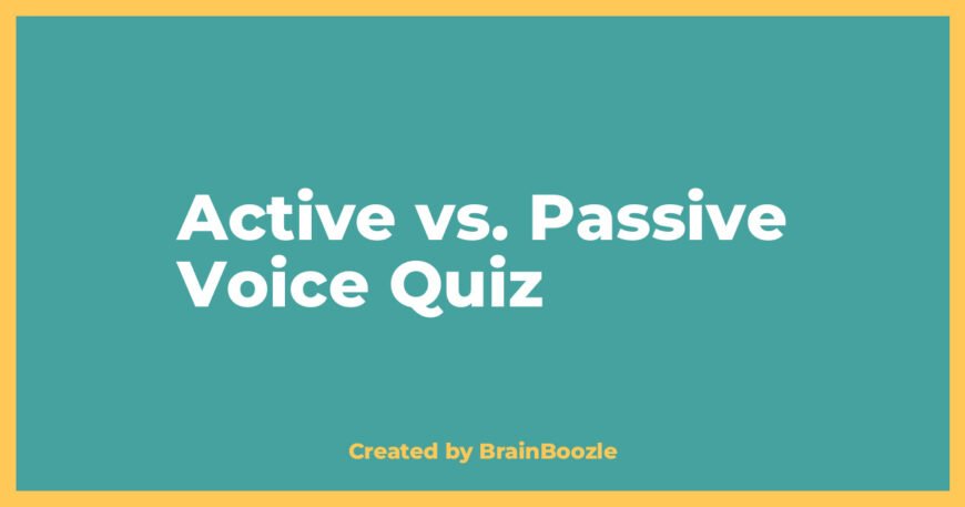 Active vs. Passive Voice Quiz - BrainBoozle Educational Resource