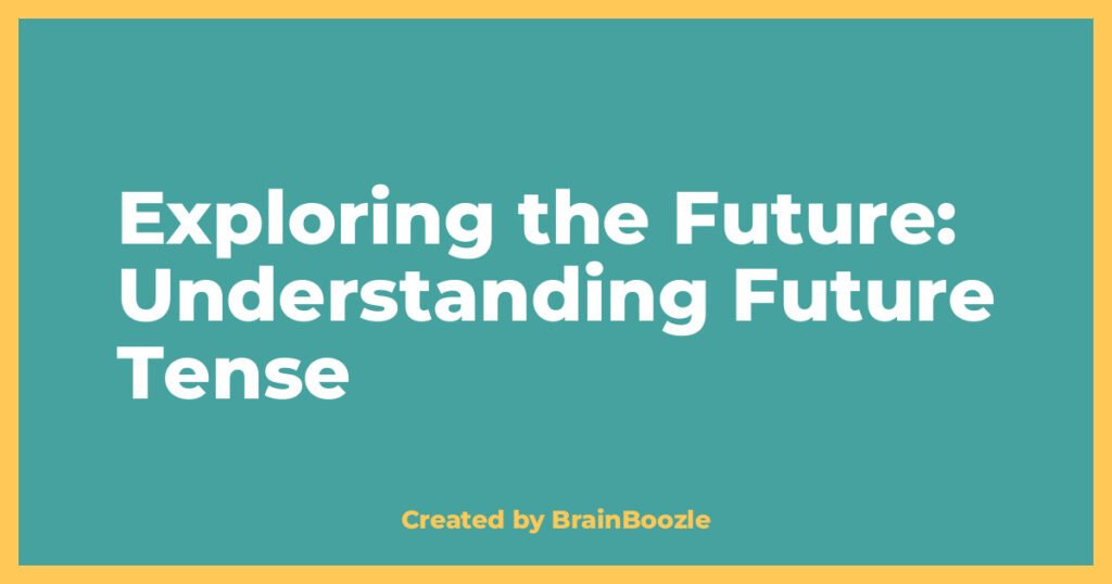 Exploring the Future: Understanding Future Tense