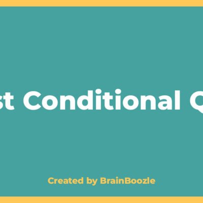 First Conditional Quiz - BrainBoozle Educational Resource