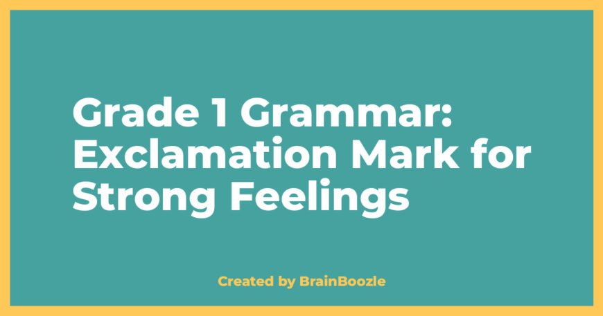 Grade 1 Grammar: Exclamation Mark for Strong Feelings - BrainBoozle Educational Resource