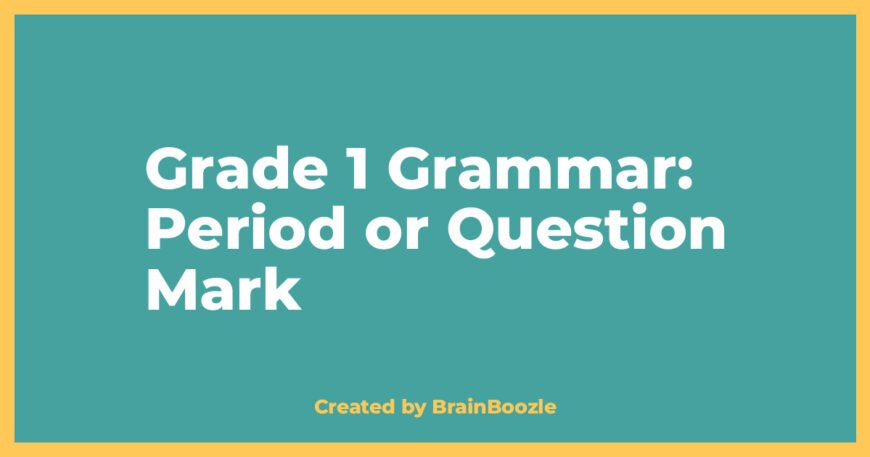 Grade 1 Grammar: Period or Question Mark - BrainBoozle Educational Resource
