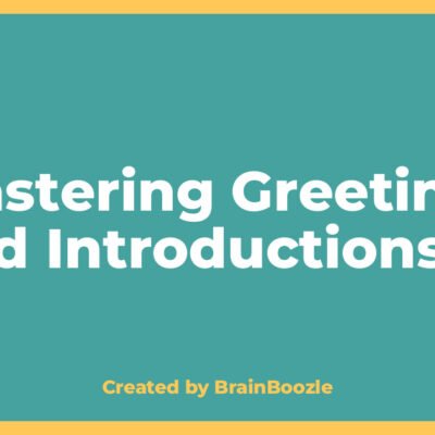 Mastering Greetings and Introductions - BrainBoozle Educational Resource