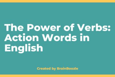 The Power of Verbs: Action Words in English - Created by BrainBoozle The Power of Verbs: Action Words in English - BrainBoozle Educational Resource