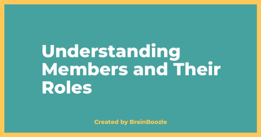 Understanding Members and Their Roles - BrainBoozle Educational Resource