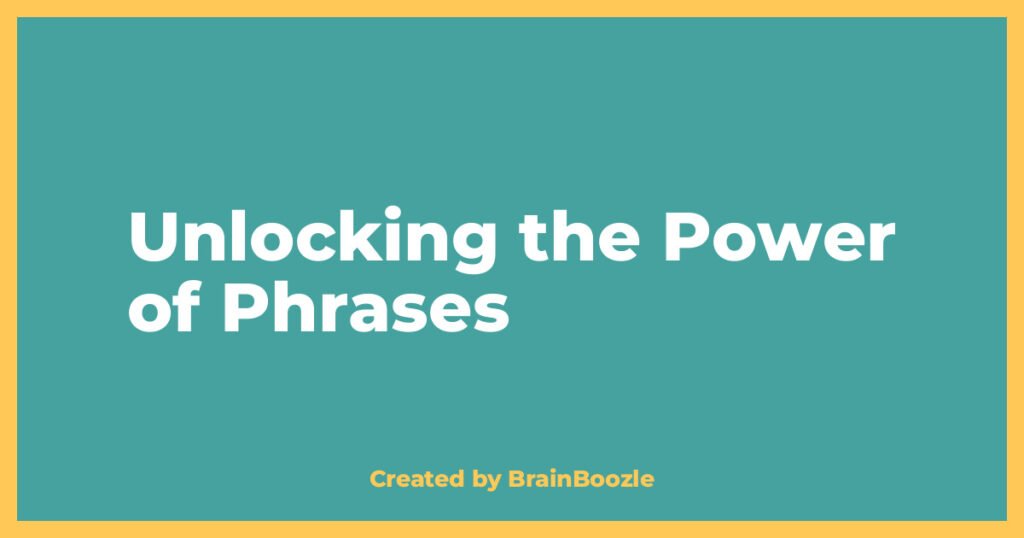 Unlocking the Power of Phrases