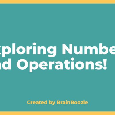 Exploring Numbers and Operations! - BrainBoozle Educational Resource